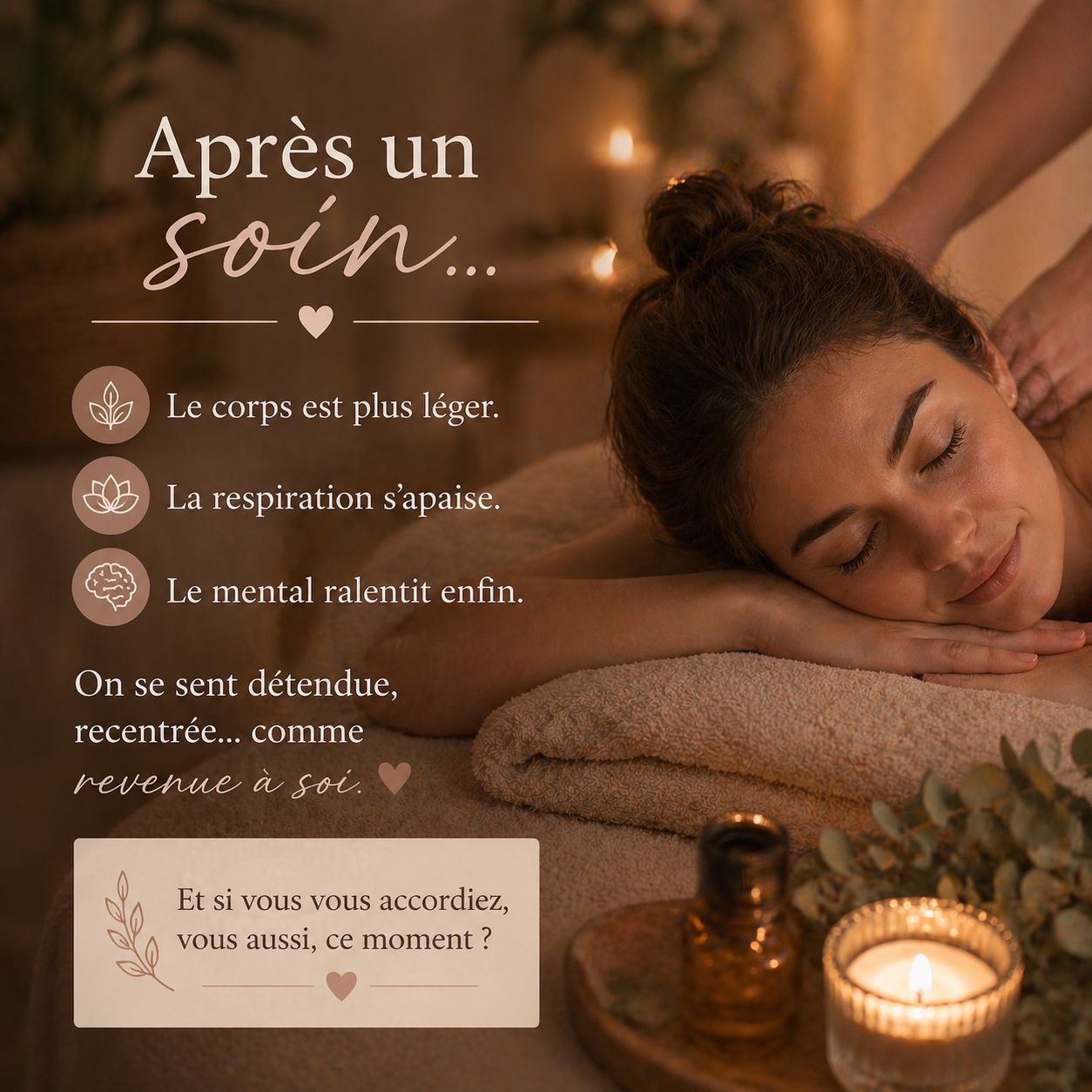 Après un soin, on se sent revenue à soi